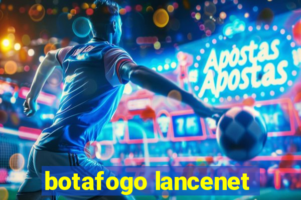 botafogo lancenet